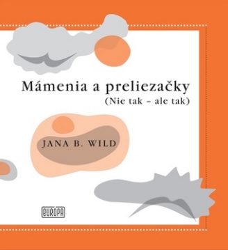 Mámenia a preliezačky - Jana B. Wild