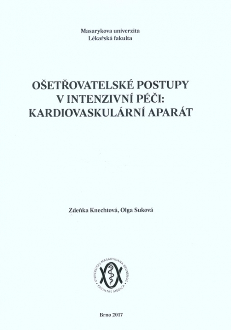 Ošetřovatelské postupy v intenzivní péči: kardiovaskulární aparát - Zdeňka Knechtová, Olga Suková