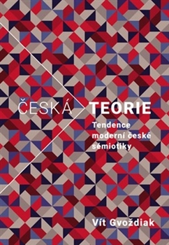 Česká teorie - Tendence moderní české sémiotiky