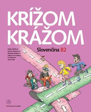 Krížom krážom Slovenčina B2 s CD - Adela Gabríková, Renáta Kamenárová, Michaela Mošaťová a kolektív autorov