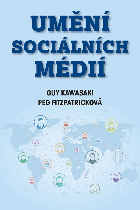 Umění sociálních médií - Guy Kawasaki, Peg Fitzpatricková