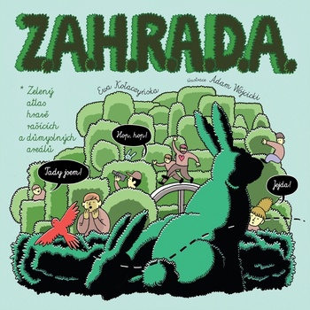 Z.A.H.R.A.D.A. - Zelený atlas hravě rašících a důmyslných areálů