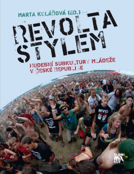 Revolta stylem. Hudební subkultury mládeže v České republice - 