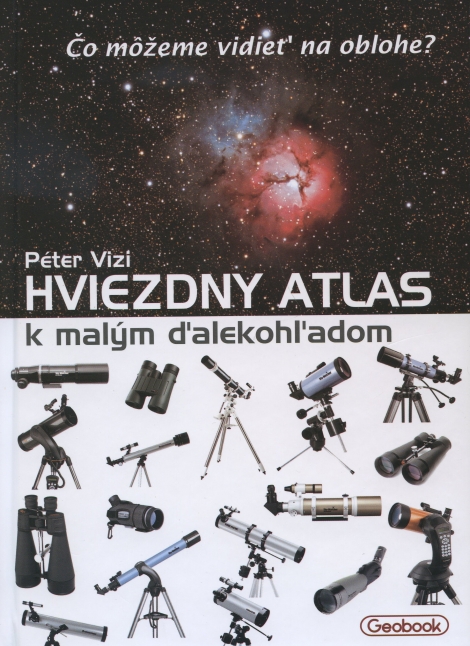 Hviezdny atlas k malým ďalekohľadom - Čo môžeme vidieť na oblohe?