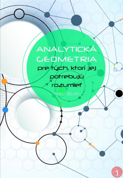 Analytická geometria pre tých, ktorí jej potrebujú rozumieť - Anino Belan
