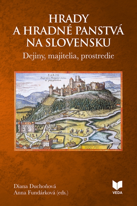 Hrady a hradné panstvá na Slovensku - Dejiny, majitelia, prostredie