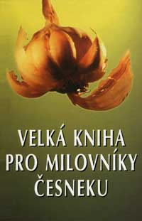 Velká kniha pro milovníky česneku - 
