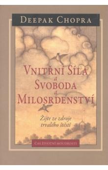 Vnitřní síla a svoboda a milosrdenství - Žijte ze zdroje trvalého štěstí