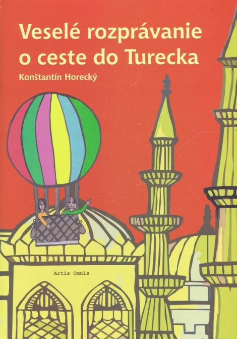 Veselé rozprávanie o ceste do Turecka - Konštantín Horecký