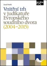 Vnitřní trh v judikatuře Evropského soudního dvora (2004–2015) - 