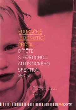 Edukačně - hodnotící profil dítěte s poruchou autistického spektra (do 7 let) - Věra Čadilová, Zuzana Žampachová
