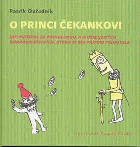 O princi Čekankovi - Jak putoval za princeznou, a o všelijakých dobrodružstvích, která se mu přitom přihodila