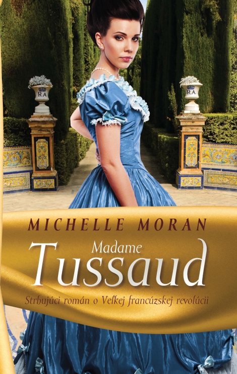 Madame Tussaud - Strhujúci román o Veľkej francúzskej revolúcií