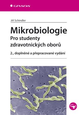 Mikrobiologie - Pro studenty zdravotnických oborů, 2., doplněné a přepracované vydání