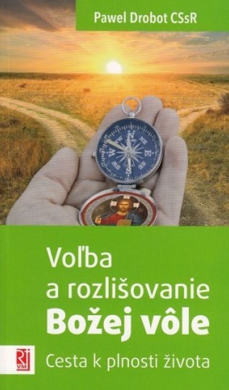 Voľba a rozlišovanie Božej vôle - Pawel Drobot CSsR
