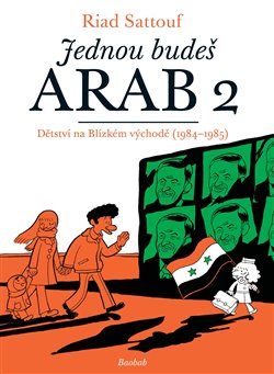 Jednou budeš Arab 2 - Dětství na Blízkém východě (1984-1985)