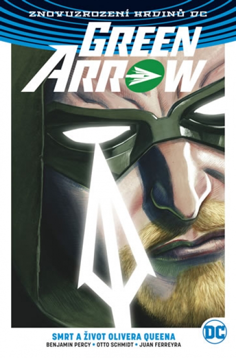 Green Arrow 1: Smrt a život Olivera Queena - Znovuzrození hrdinů DC