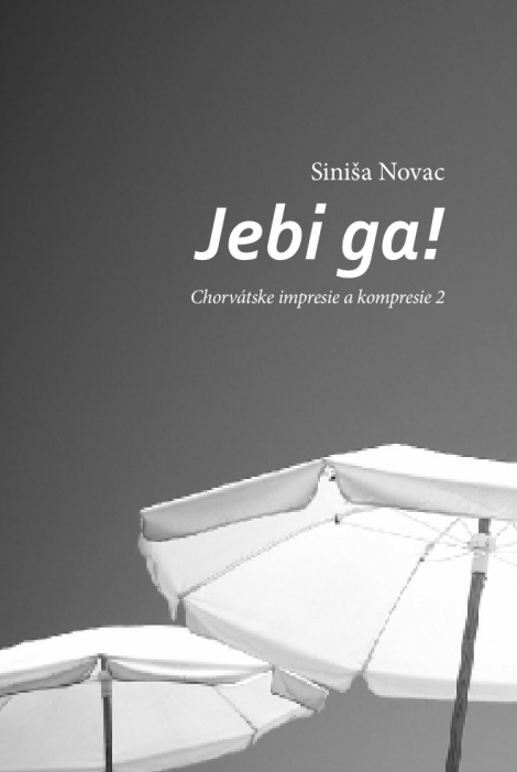 Jebi ga! - Chorvátske impresie a kompresie 2