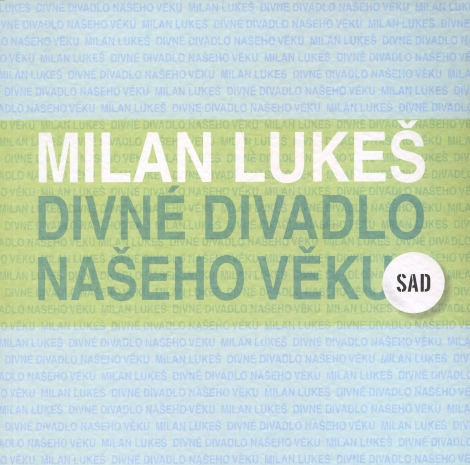 Divné divadlo našeho věku - SAD