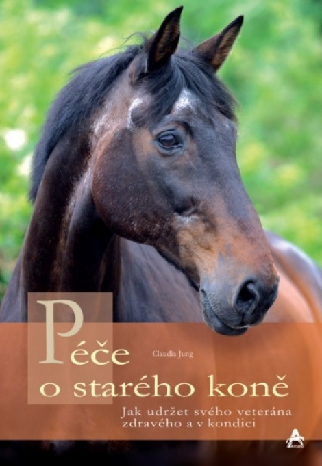 Péče o starého koně - Claudia Jungová