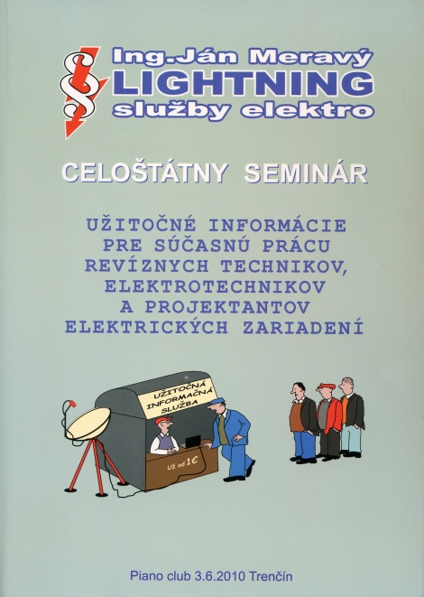 Celoštátny seminár 2010 - užitočné info. pre súčasnú prácu revíznych technikov, elektrotechnikov a ...
