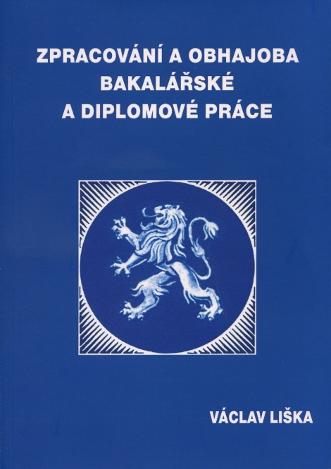 Zpracování a obhajoba bakalářské a diplomové práce - 