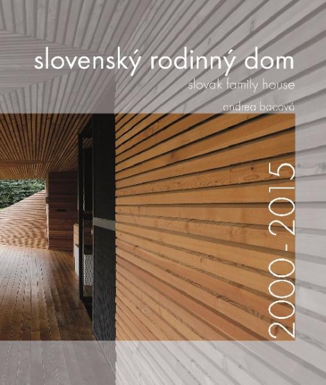 Slovenský rodinný dom 2000-2015 - Slovak family house