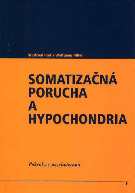 Somatizačná porucha a hypochondria - Pokroky v psychoterapii