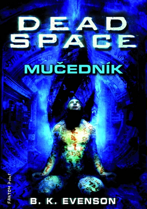 Dead Space - Mučedník - B. K. Evenson