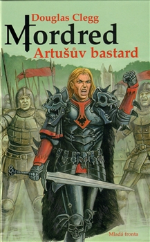 Mordred: Artušův bastard - 