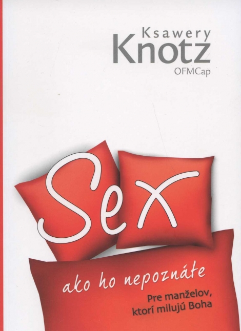 Sex ako ho nepoznáte - pre manželov, ktorí milujú boha