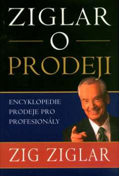 Ziglar o prodeji - Encyklopedie prodeje pro profesionály