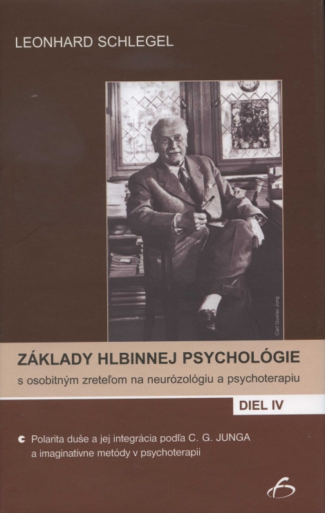 Základy hlbinnej psychológie - s osobitným zreteľom na neurózológiu a psychoterapiu/diel IV