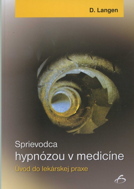 Sprievodca hypnózou v medicíne - úvod do lekárskej praxe