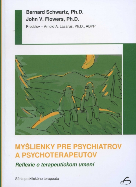 Myšlienky pre psychiatrov a psychoterapeutov - reflexie o terapeutickom umení