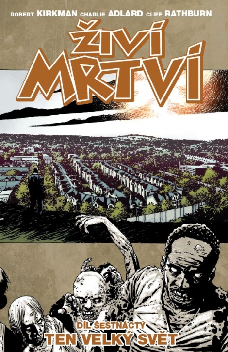 Živí mrtví 16: Ten velký svět - díl: 16