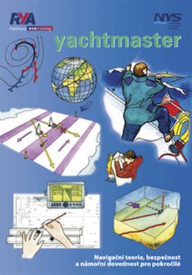 Yachtmaster - Navigační teorie, bezpečnost a námořní dovednost pro pokročilé