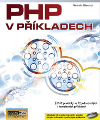 PHP v příkladech - PHP prakticky ve 32 jednoduchých i komplexních příkladech