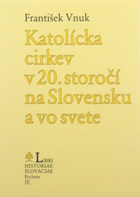 Katolícka cirkev v 20. storočí na Slovensku a vo svete - 