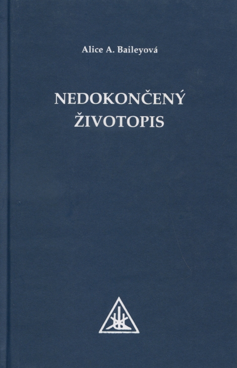 Nedokončený životopis - Alice A. Bailey