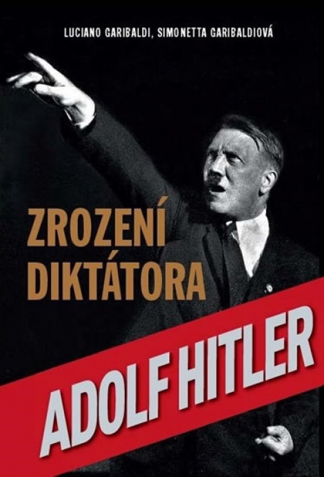 Zrození diktátora Adolf Hitler