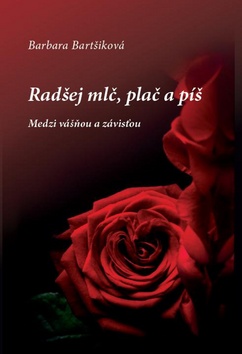 Radšej mlč, plač a píš 2 - Medzi vášňou a závisťou