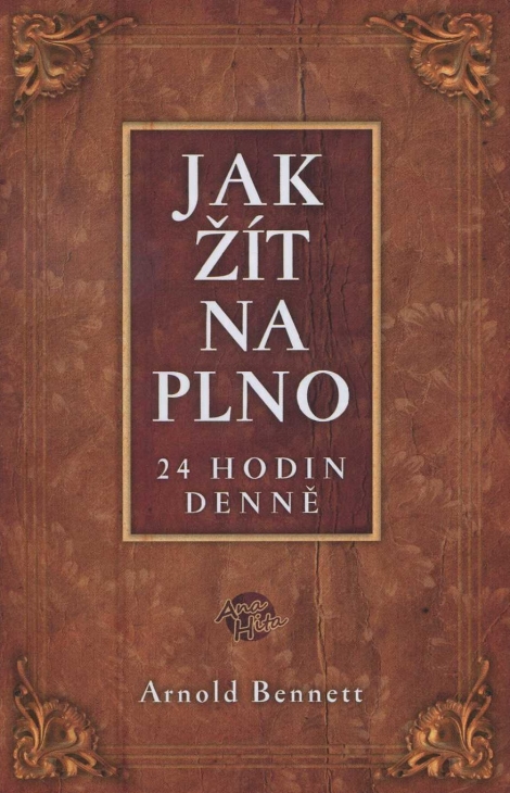 Jak žít na plno - Arnold Bennett