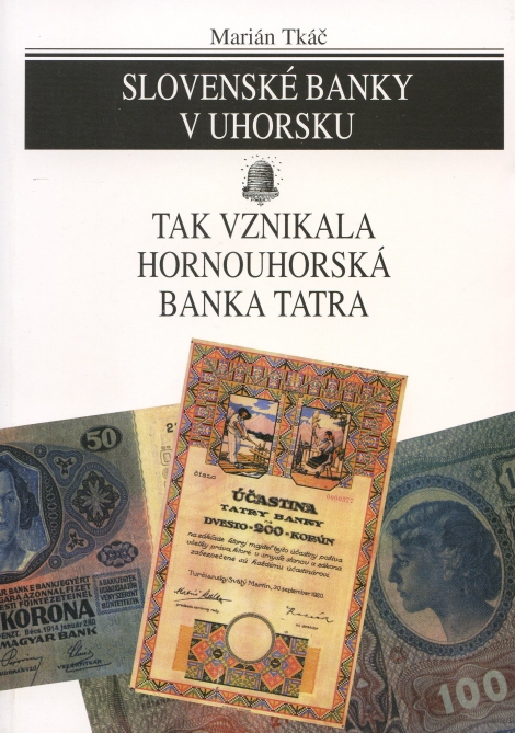 Slovenské banky v Uhorsku - Tak vznikala hornouhorská banka Tatra