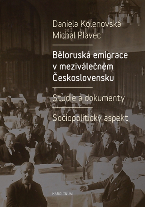 Běloruská emigrace v meziválečném Československu - Studie a dokumenty – Sociopolitický aspekt