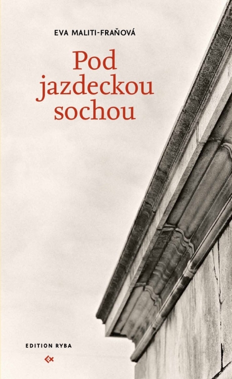 Pod jazdeckou sochou - Eva Maliti-Fraňová