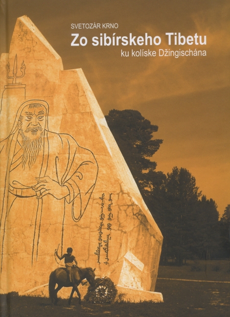 Zo sibírskeho Tibetu - ku kolíske Džingischána