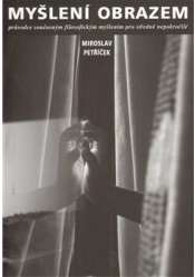 Myšlení obrazem - Miroslav Petříček