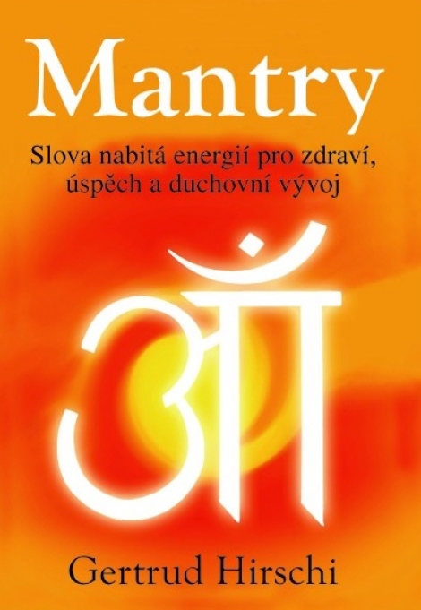 Mantry - Slova nabitá energií pro zdraví, úspěch a duchovní vývoj