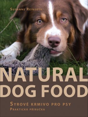 Natural Dog Food - Syrové krmivo pro psy - Praktická příručka